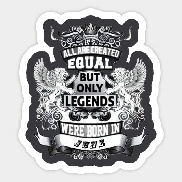 But only legends. Were born in June Sticker by DonStanis